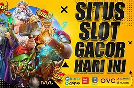 Slot Gacor Hari Ini Fix Pasti Keluar X250 Ribu Rupiah