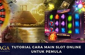 Tutorial Game Slot Pemula Dari Awal Sampai Akhir Gratis 2024